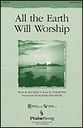 All the Earth Will Worship SATB choral sheet music cover